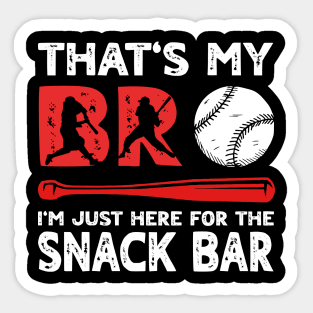 That's My Bro I'm Just Here for Snack Bar Brother's Baseball Sticker